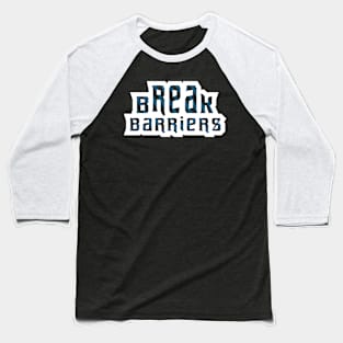 Break Barriers Baseball T-Shirt